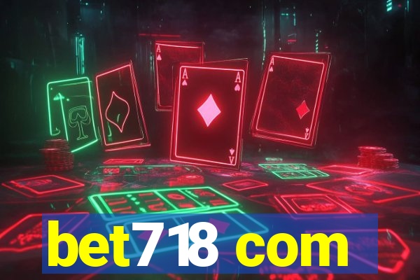 bet718 com